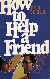 How to Help a Friend