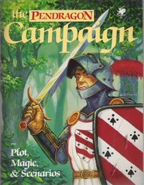 Pendragon Campaign: Plot, Magic, & Scenarios
