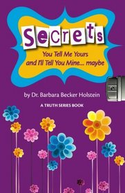 Secrets: You Tell Me Yours and I'll Tell You Mine Maybe
