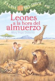 Leones A La Hora Del Almuerzo (Lions At Lunchtime) (Turtleback School & Library Binding Edition) (Casa del Arbol (Pb)) (Spanish Edition)