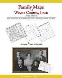 Family Maps of Wayne County, Iowa, Deluxe Edition