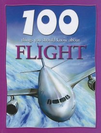 Flight (100 Things You Should Know About)