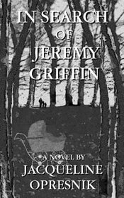 In Search of Jeremy Griffin: A Genealogical Mystery - A search for a lost son abandoned in the past.