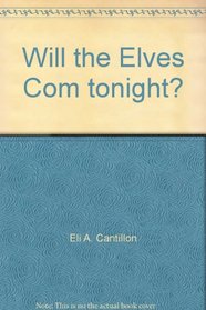 Will the Elves Come Tonight?