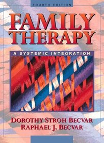 Family Therapy: A Systemic Integration (4th Edition)