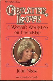 Greater Love: Woman's Workshop on Friendship