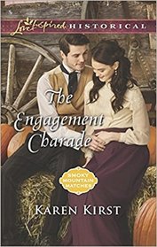The Engagement Charade (Smoky Mountain Matches, Bk 11) (Love Inspired Historical, No 384)