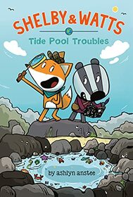 Tide Pool Troubles (Shelby & Watts)