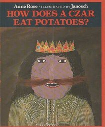 How Does a Czar Eat Potatoes?