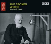 The Spoken Word: Bernard Shaw (British Library - British Library Sound Archive)