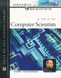 A to Z of Computer Scientists (Notable Scientists)