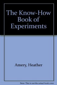 The Know-How Book of Experiments (The Knowhow books)