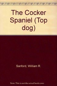 The Cocker Spaniel (Top Dog Series)