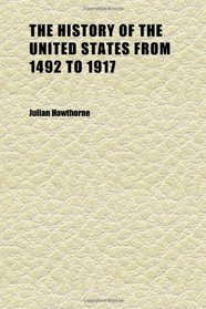 The History of the United States From 1492 to 1917 (Volume 3)