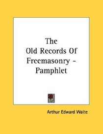 The Old Records Of Freemasonry - Pamphlet