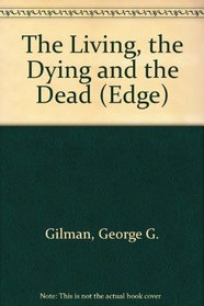 The Living, the Dying and the Dead (Edge, No 29)