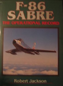 F-86 SABRE: The Operational Record
