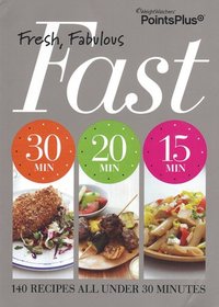 Weight Watchers Fresh, Fabulous, Fast 140 Recipes all under 30 minutes