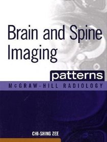 Brain and Spine Imaging Patterns (Mcgraw-Hill Radiology Series)