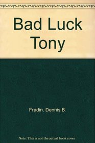 Bad luck Tony: Story