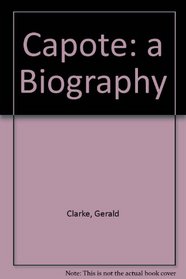 Capote : A Biography