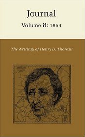The Writings of Henry David Thoreau: Journal, Volume 8: 1854. (Writings of Henry D. Thoreau)