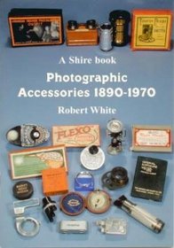 Photographic Accessories 1890-1970 (Shire Library)