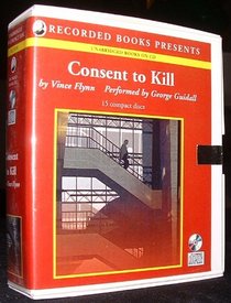 Consent to Kill (Mitch Rapp, Bk 18) (Audio CD)