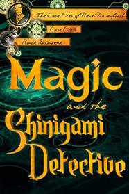Magic and the Shinigami Detective (The Case Files of Henri Davenforth) (Volume 1)