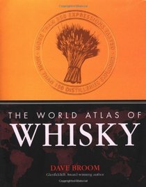 The World Atlas of Whisky: More Than 300 Expressions Tasted