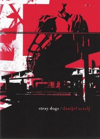 Daniel Zezelj: Stray Dogs