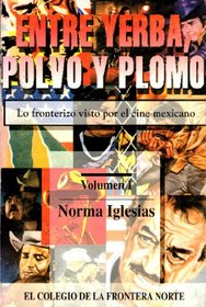 Entre yerba, polvo, y plomo: Lo fronterizo visto por el cine mexicano (Spanish Edition)