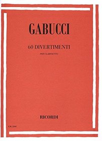 RICORDI GABUCCI A. - 60 DIVERTIMENTI PER LETTURA A PRIMA VISTA E TRASPORTO - CLARINETTE Partition classique Bois Clarinette