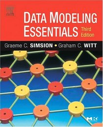 Data Modeling Essentials, Third Edition (Morgan Kaufmann Series in Data Management Systems) (The Morgan Kaufmann Series in Data Management Systems)