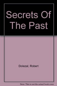 Secrets Of The Past