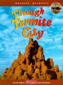 Through Termite City (Amazing Journeys)