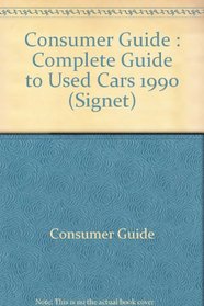 Conumer Guide 1990 Used Cars (Signet)