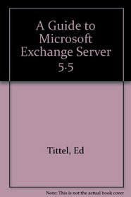 MCSE Guide to Microsoft Exchange Server 5.5