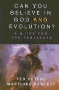 Can You Believe in God And Evolution?: A Guide for the Perplexed