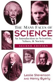 The Many Faces of Science: An Introduction to Scientists, Values, and Society
