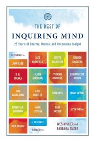 The Best of Inquiring Mind: 25 Years of Dharma, Drama, and Uncommon Insight