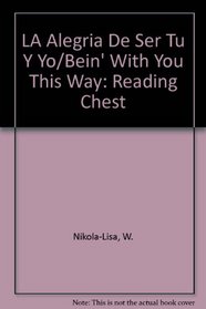 LA Alegria De Ser Tu Y Yo/Bein' With You This Way: Reading Chest (Spanish Edition)