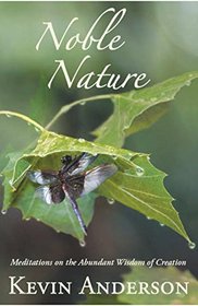 Noble Nature: Meditations on the Abundant Wisdom of Creation