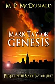 Mark Taylor: Genesis: Prequel in the Mark Taylor Series