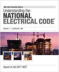 Mike Holt's Illustrated Guide to Understanding the NEC Volume 1, 2011 Edition