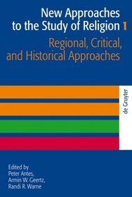 New Approaches to the Study of Religion: Regional, Critical, and Historical Approaches