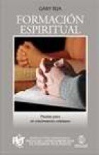 Formacion espiritual: Pautas para el crecimiento cristiano (Spanish Edition)