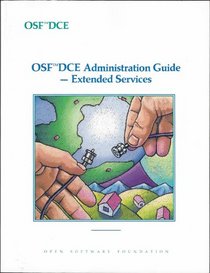 Osf Dce Administration Guide-Extended Services (OSF DCE Series) (Vol 3)