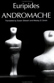 Andromache (Greek Tragedy in New Translations)