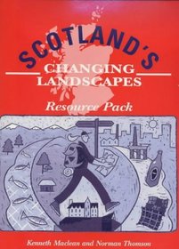 Scotland's Changing Landscapes: Resource Pack